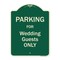Signmission Designer Series-Parking For Wedding Guests Only Green Heavy-Gauge Aluminum A-DES-G-1824-9938 - alternate 1